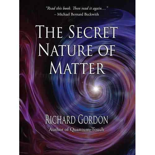 The Secret Nature of Matter
