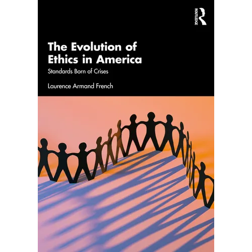 The Evolution of Ethics in America: Standards Born of Crises