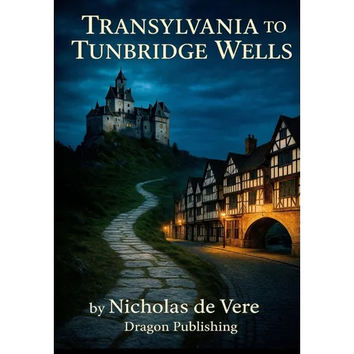 Transylvania to Tunbridge Wells