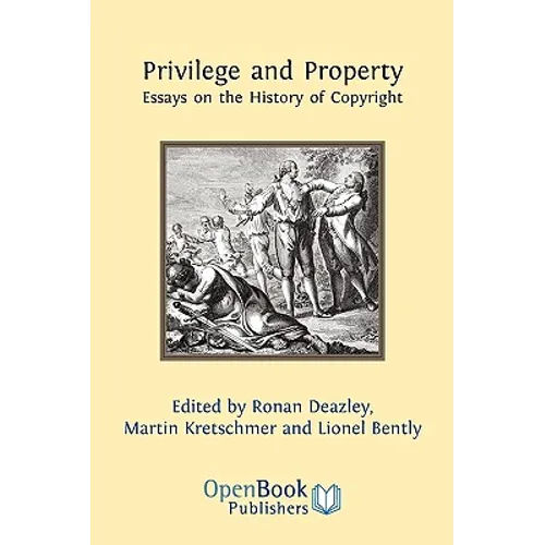 Privilege and Property. Essays on the History of Copyright