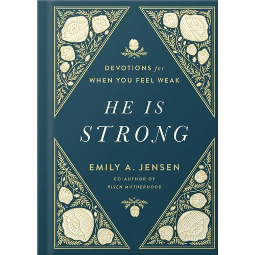 He Is Strong: Devotions for When You Feel Weak