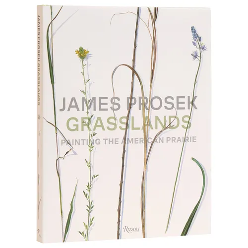 James Prosek Grasslands: Painting the American Prairie