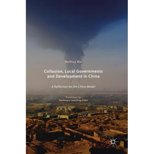 Collusion, Local Governments and Development in China: A Reflection on the China Model