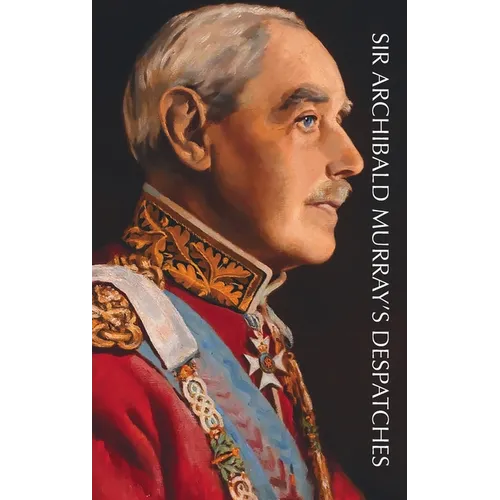 Sir Archibald Murray's Despatches