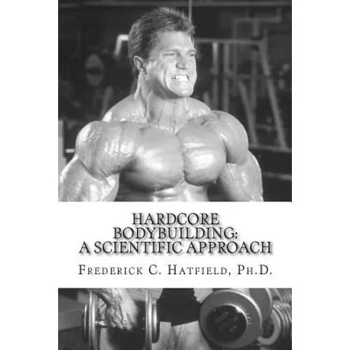 Hardcore Bodybuilding: A Scientific Approach