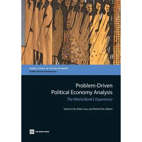 Problem-Driven Political Economy Analysis: The World Bank's Experience