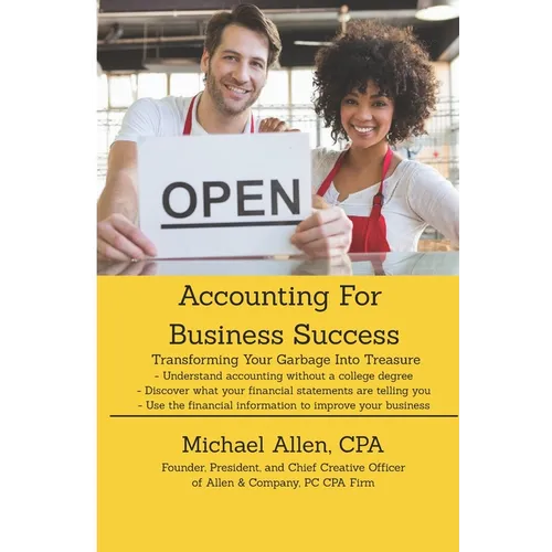 Accounting for Business Success: Transforming Your Garbage Into Treasure