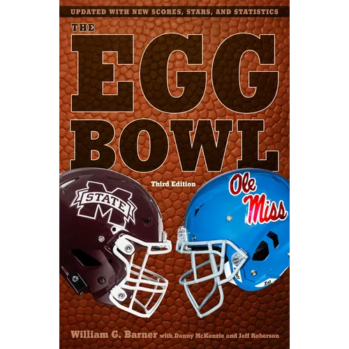 The Egg Bowl: Mississippi State vs. OLE Miss, Third Edition