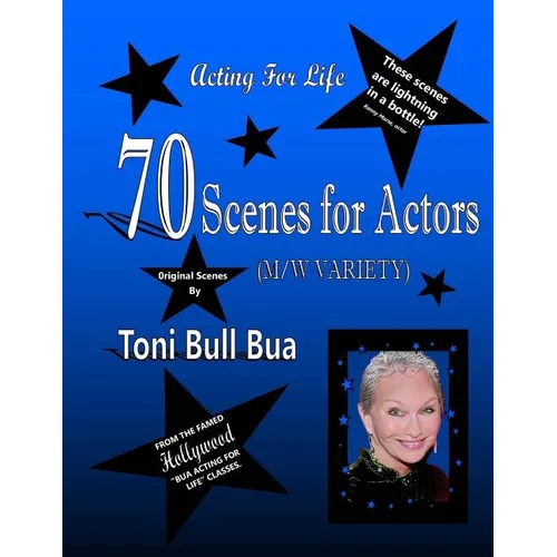 70 Scenes for Actors: Toni Bull Bua - Acting for Life