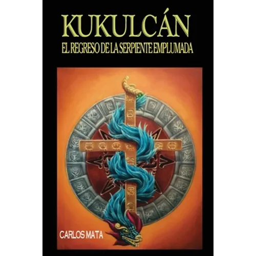Kukulcán: El Regreso de la Serpiente Emplumada