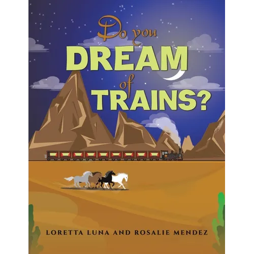 Do You Dream of Trains?