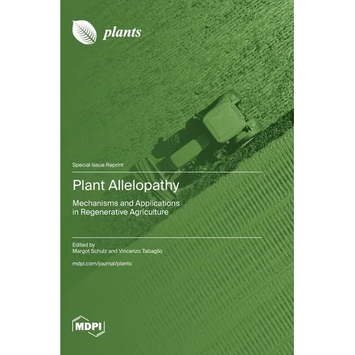 Plant Allelopathy: Mechanisms and Applications in Regenerative Agriculture