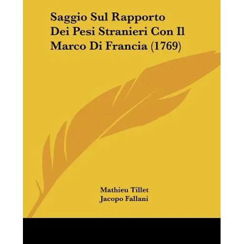 Saggio Sul Rapporto Dei Pesi Stranieri Con Il Marco Di Francia (1769)