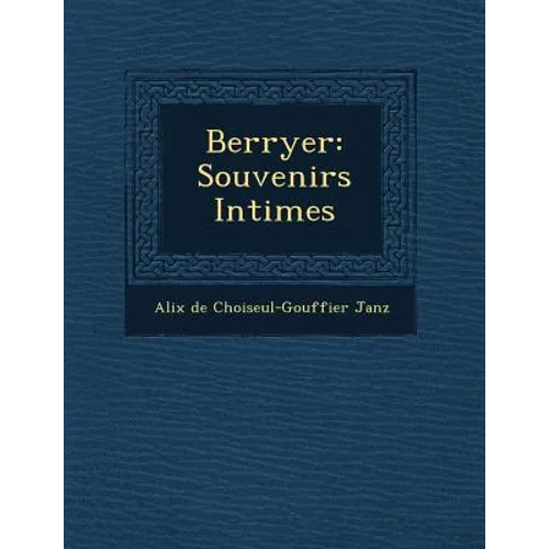 Berryer: Souvenirs Intimes