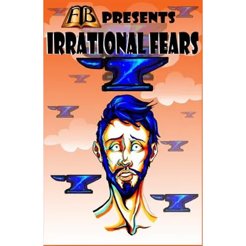 FTB Presents: Irrational Fears