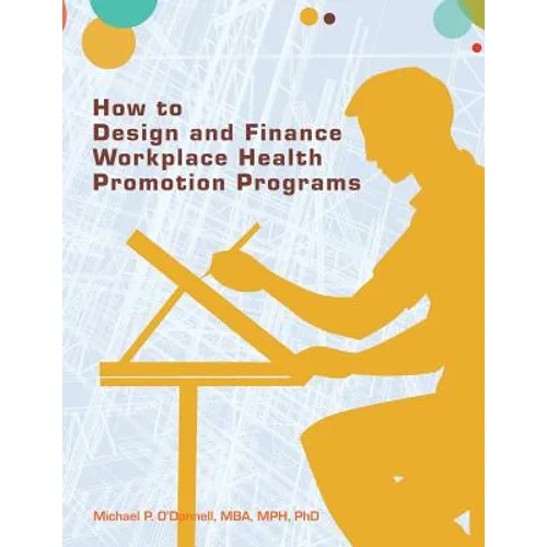 How to Design and Finance Workplace Health Promotion Programs
