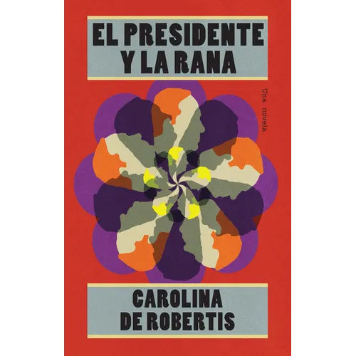 El Presidente Y La Rana / The President and the Frog