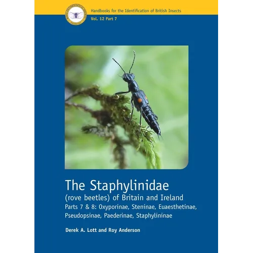 The Staphylinidae (Rove Beetles) of Britain and Ireland Parts 7 and 8: Oxyporinae, Steninae, Euaesthetinae, Pseudopsinae, Paederinae, Staphylininae