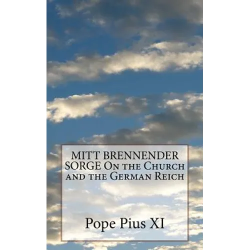 MITT BRENNENDER SORGE On the Church and the German Reich