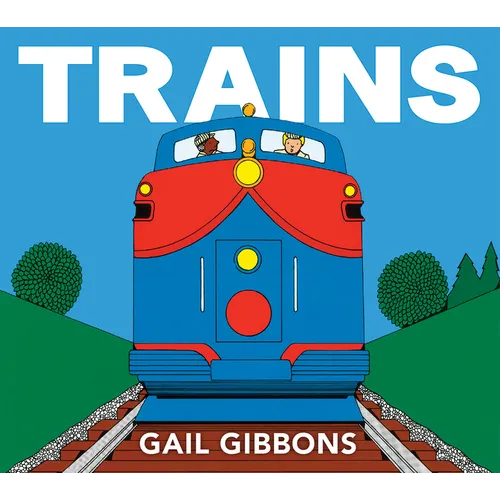 Trains: An Engaging Introduction to Trains and Their Uses Including Locomotives, Tanker Cars, Boxcars, and More