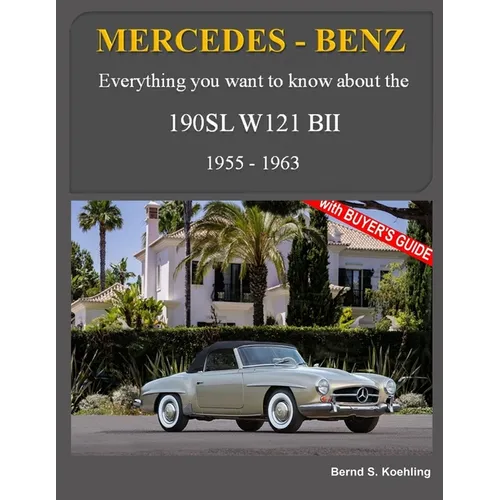 Mercedes-Benz, The SL story, The 190SL: The complete 190SL history with buyer's guide and superb recent color photos
