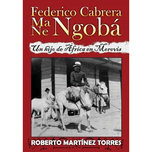 Federico Cabrera Ma/Ne Ngobá: Un hijo de África en Morovis