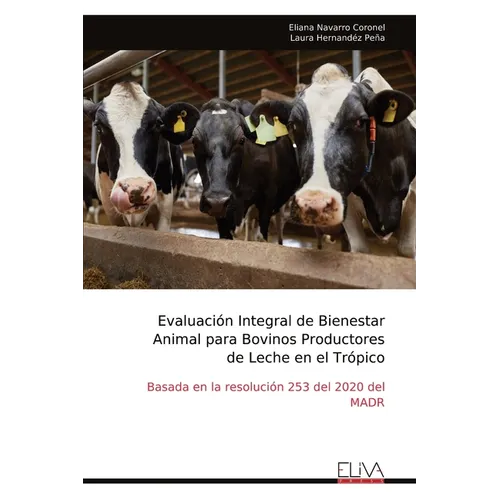 Evaluación Integral de Bienestar Animal para Bovinos Productores de Leche en el Trópico