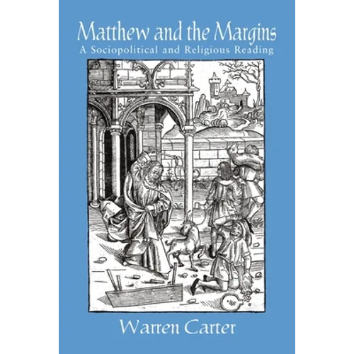 Matthew and the Margins: A Sociopolitical and Religious Reading