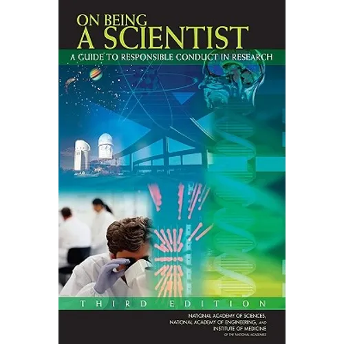 On Being a Scientist: A Guide to Responsible Conduct in Research: Third Edition