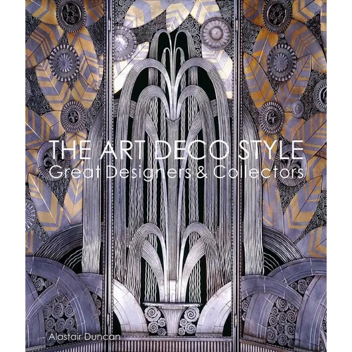 The Art Deco Style: Great Designers & Collectors