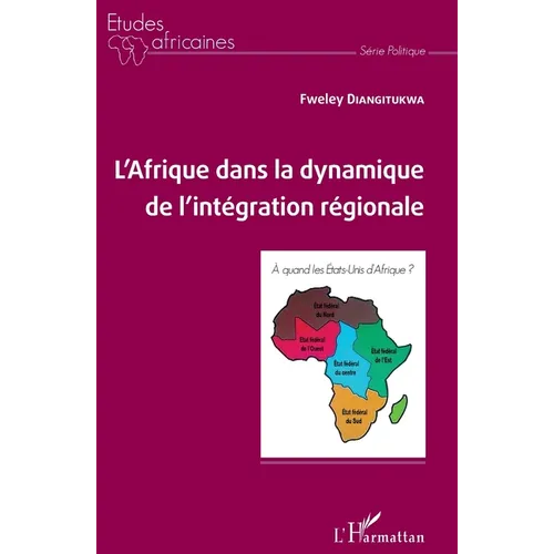 L'Afrique dans la dynamique de l'intégration régionale