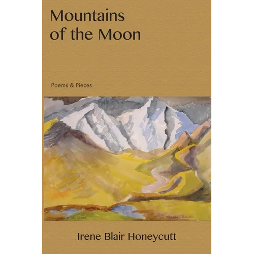Mountains of the Moon: Poems & Pieces