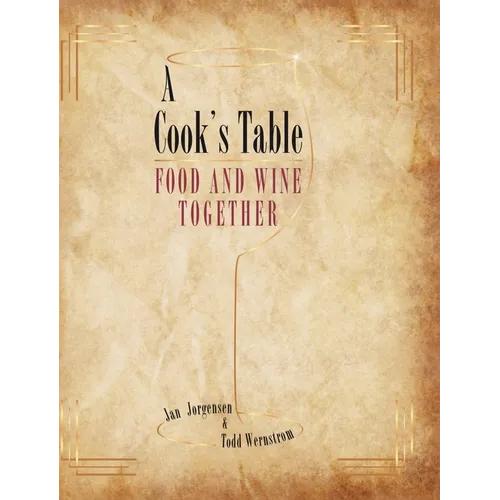 A Cook's Table: Food and Wine Together