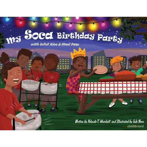 My Soca Birthday Party: With Jollof Rice and Steel Pans
