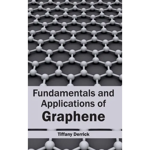Fundamentals and Applications of Graphene
