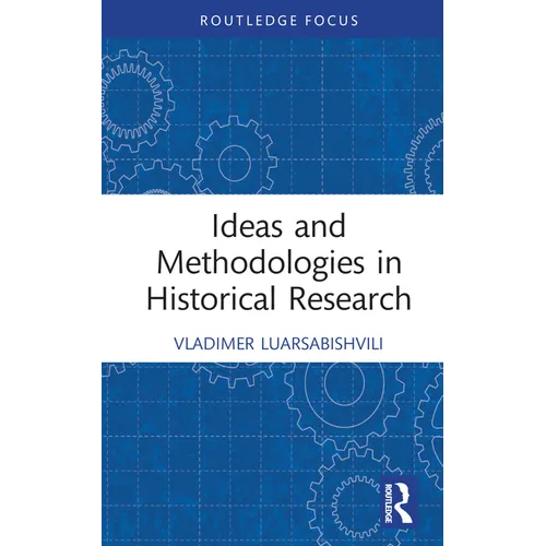 Ideas and Methodologies in Historical Research