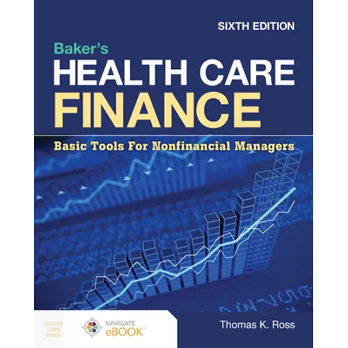 Baker's Health Care Finance: Basic Tools for Nonfinancial Managers