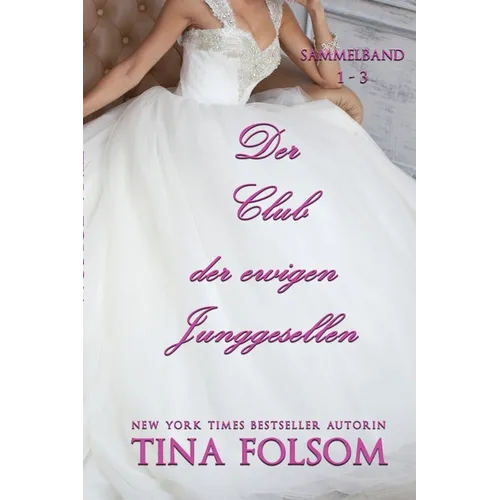 Der Club der ewigen Junggesellen (Band 1 - 3)