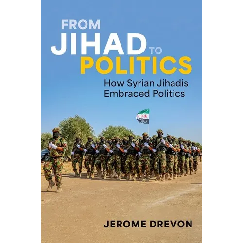 From Jihad to Politics: How Syrian Jihadis Embraced Politics