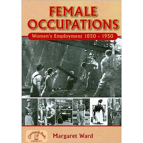 Female Occupations: Women's Employment from 1850-1950