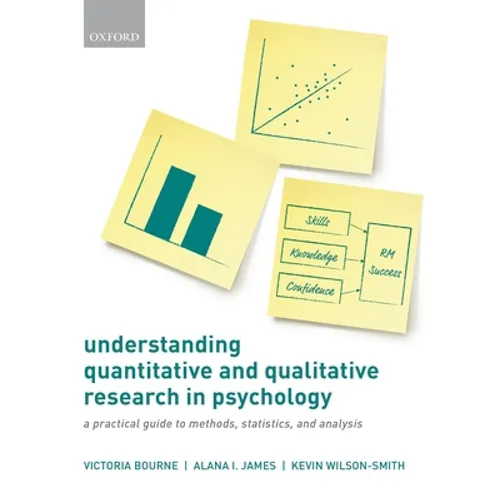 Understanding Quantitative and Qualitative Research in Psychology: A Practical Guide to Methods, Statistics, and Analysis