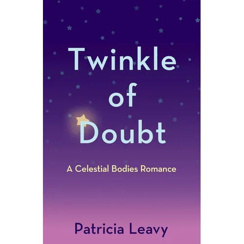 Twinkle of Doubt: A Celestial Bodies Romance