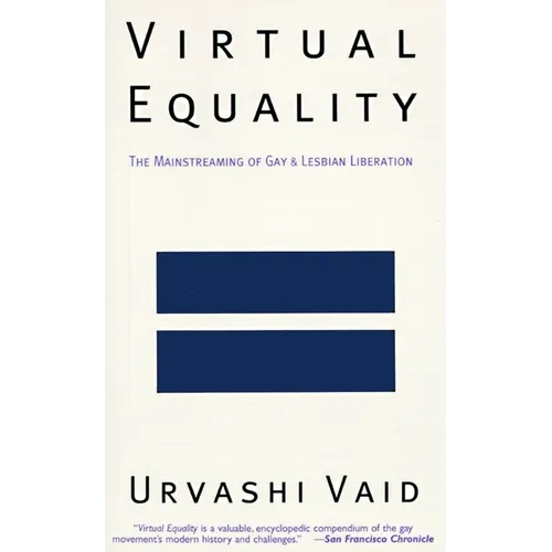 Virtual Equality: The Mainstreaming of Gay and Lesbian Liberation (Stonewall Book Award Winner)