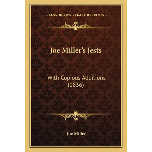 Joe Miller's Jests: With Copious Additions (1836)