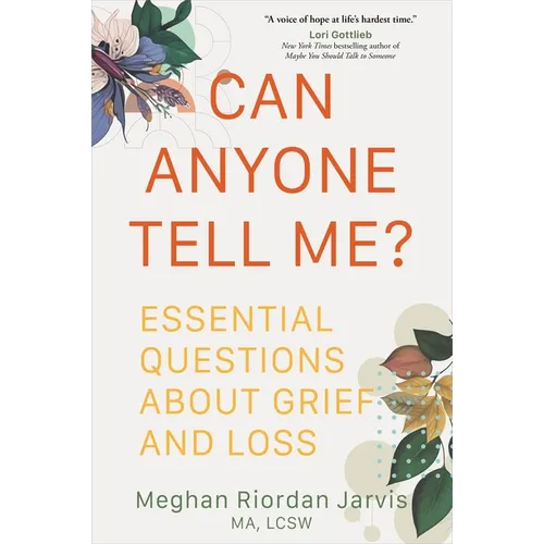 Can Anyone Tell Me?: Essential Questions about Grief and Loss