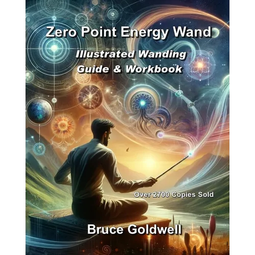 Zero Point Energy Wand: Illustrated Wanding Guide & Workbook