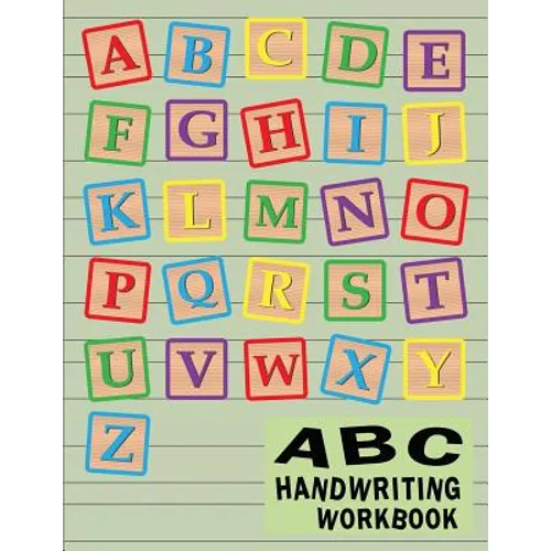 ABC Handwriting Workbook: Uppercase & Lowercase Writing Practice for Kids - Alphabet A to Z