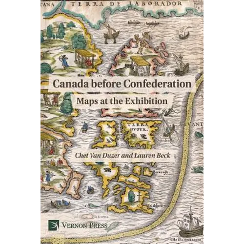 Canada Before Confederation: Maps at the Exhibition