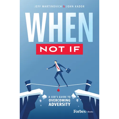 When Not If: A Ceo's Guide to Overcoming Adversity