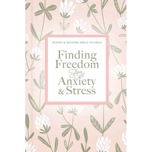 Finding Freedom from Anxiety and Stress